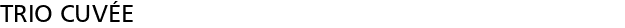 TRIO CUV�E